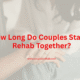 How Long Do Couples Stay in Rehab Together?