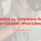 Inpatient vs. Outpatient Rehab for Couples: What's Best?
