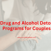 Drug and Alcohol Detox Programs for Couples