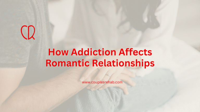 How Addiction Affects Romantic Relationships